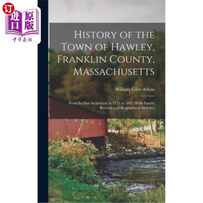 海外直订History of the Town of Hawley, Franklin County, Massachusetts: From Its First Se 马萨诸塞州富兰克林县霍利镇