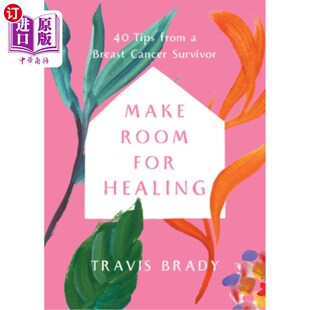 Room Tips 海外直订医药图书Make Breast 为治愈留出空间：一位乳腺癌幸存者 Healing Survivor for 40条 Cancer from
