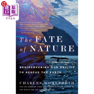 海外直订The Fate of Nature: Rediscovering Our Ability to Rescue the Earth 《大自然的命运:重新发现我们拯救地球的能力