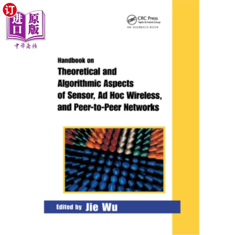 海外直订Handbook on Theoretical and Algorithmic Aspects of Sensor, Ad Hoc Wireless, and  传感器、自组织无线和点对点