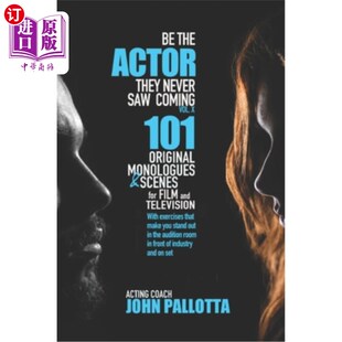 海外直订BE THE ACTOR THEY NEVER SAW COMING VOL.X By John Pallotta: 101 Original Scenes a 约翰·帕洛塔:101个专业演员
