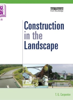 海外直订Construction in the Landscape: A Handbook for Civil Engineering to Conserve Glob 景观建设:保护全球土地资源