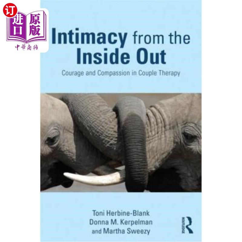 海外直订医药图书Intimacy from the Inside Out: Courage and Compassion in Couple Therapy 由内而外的亲密:夫妻治疗中的