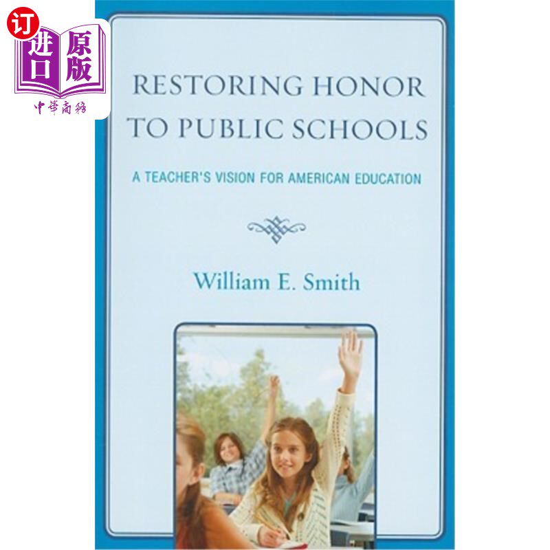海外直订Restoring Honor to Public Schools: A Teacher's Vision for American Education 恢复公立学校的荣誉:教师对美国教育的