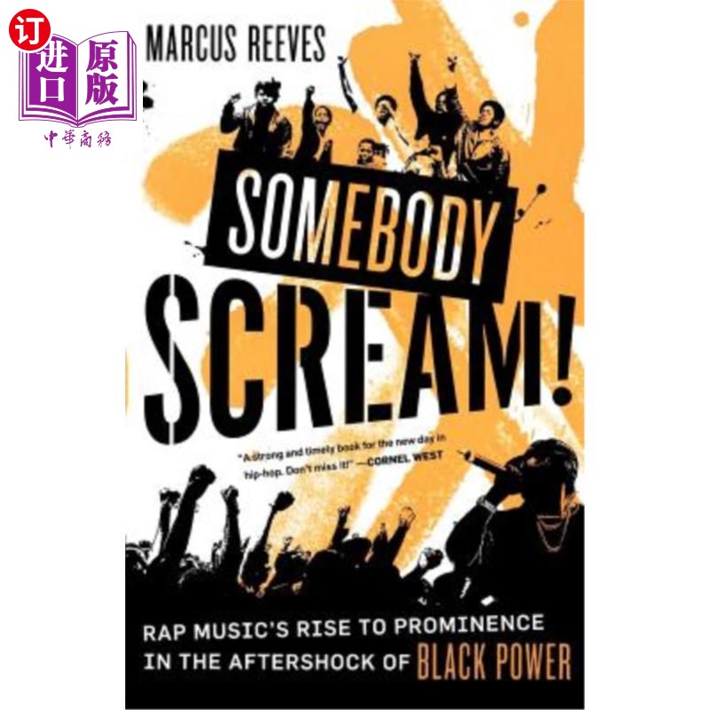 海外直订Somebody Scream!: Rap Music's Rise to Prominence in the Aftershock of Black Powe 有人尖叫!:说唱音乐在黑人权