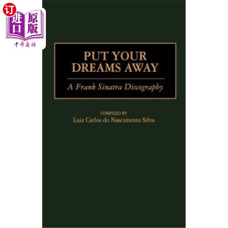 海外直订Put Your Dreams Away: A Frank Sinatra Discography 抛开你的梦想：弗兰克·辛纳特拉的迪斯科舞曲