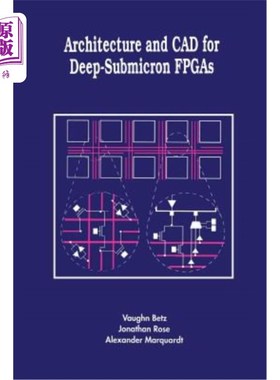 海外直订Architecture and CAD for Deep-Submicron FPGAs 深亚微米FPGA的结构与CAD