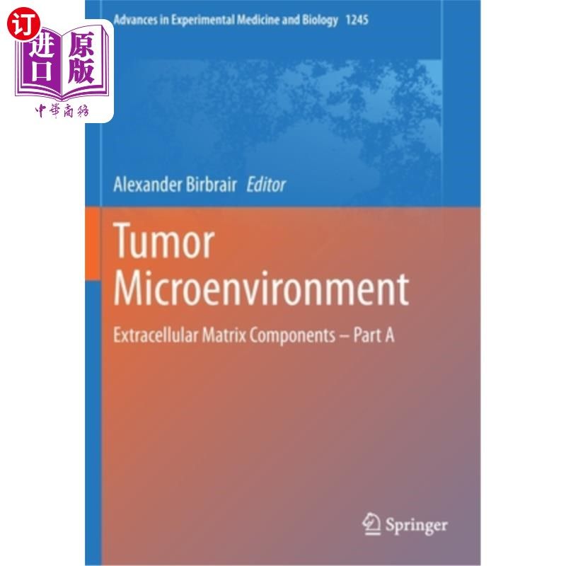 海外直订医药图书Tumor Microenvironment: Extracellular Matrix Components - Part a 肿瘤微环境:细胞外基质成分- a部分