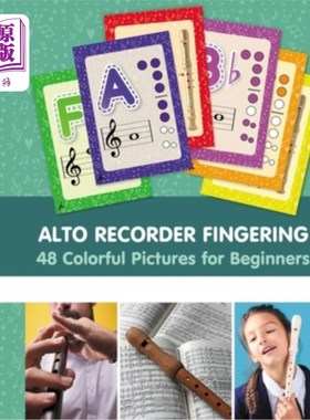 海外直订Alto Recorder Fingering. 48 Colorful Pictures for Beginners 中音记录器指法。初学者48张彩色图片
