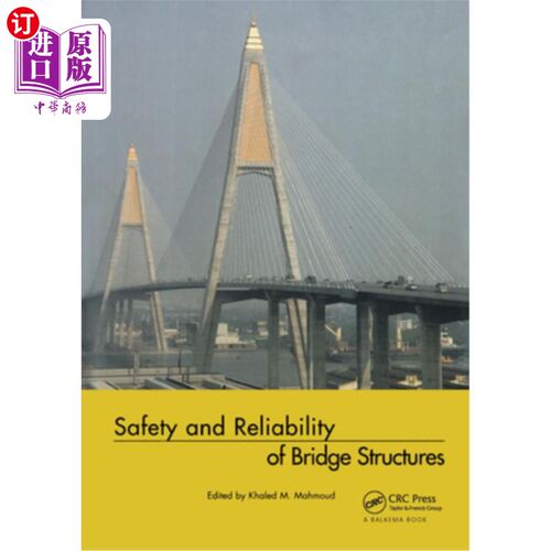 海外直订Safety and Reliability of Bridge Structures 桥梁结构的安全性与可靠性