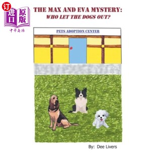 Out? 谁把狗放出来了? Eva Let The Who and Mystery 马克斯和伊娃之谜 海外直订The Dogs Max