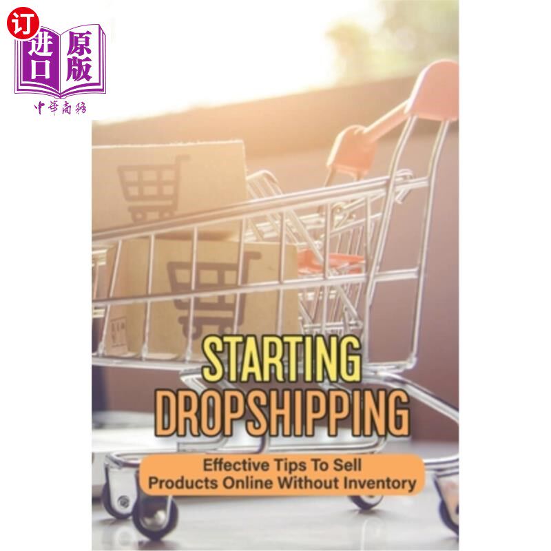 海外直订Starting Dropshipping: Effective Tips To Sell Products Online Without Inventory: 开始Dropship