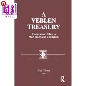 海外直订A Veblen Treasury: From Leisure Class to War, Peace and Capitalism: From Leisure 温布伦国库：从休闲阶层到战