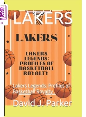 海外直订Lakers: Lakers Legends: Profiles of Basketball Royalty 湖人：湖人传奇：篮球皇室档案