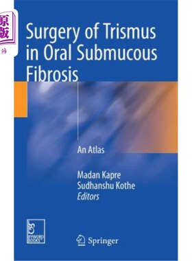海外直订医药图书Surgery of Trismus in Oral Submucous Fibrosis: An Atlas 口腔粘膜下纤维化的三联症手术：图谱