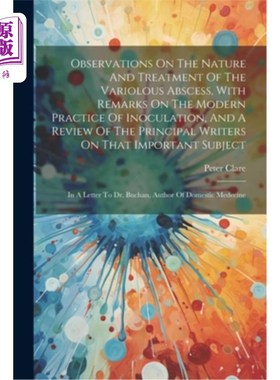 海外直订医药图书Observations On The Nature And Treatment Of The Variolous Abscess, With Remarks  论各种脓肿的性质与