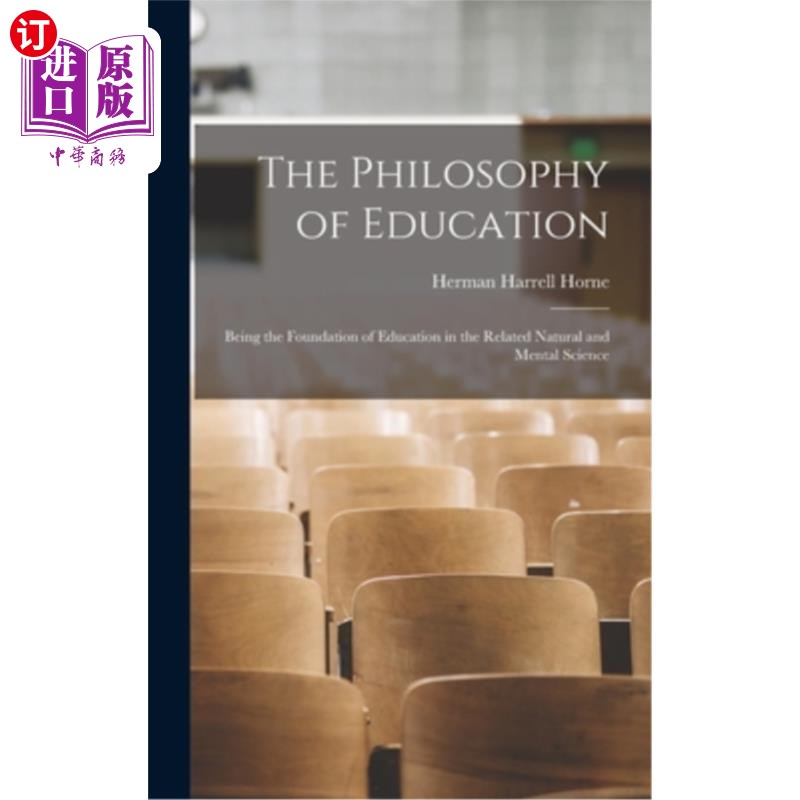 海外直订The Philosophy of Education: Being the Foundation of Education in the Related Na 教育哲学:作为相关自然科学