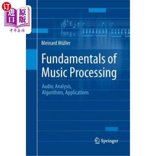 海外直订Fundamentals of Music Processing: Audio, Analysis, Algorithms, Applications 音乐处理基础：音频、分析、算法