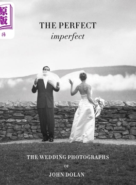 预售 John Dolan: The Perfect Imperfect 进口艺术 约翰·多兰摄影集：完美的瑕疵 婚纱照摄影集【中商原版】