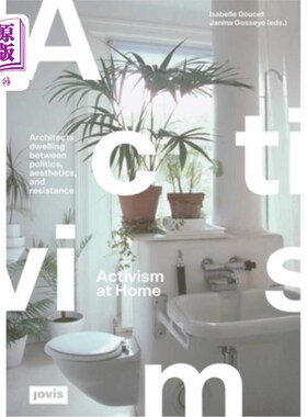 海外直订Activism at Home: Architects Dwelling Between Politics, Aesthetics and Resistanc