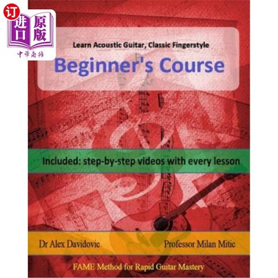 海外直订Learn Acoustic Guitar, Classic Fingerstyle: Beginner's Course 学习原声吉他，经典指法：初学者课程