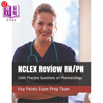 海外直订NCLEX Review RN/PN: 1000 Practice Questions on Pharmacology NCLEX评论RN/PN:1000药理学实践问题