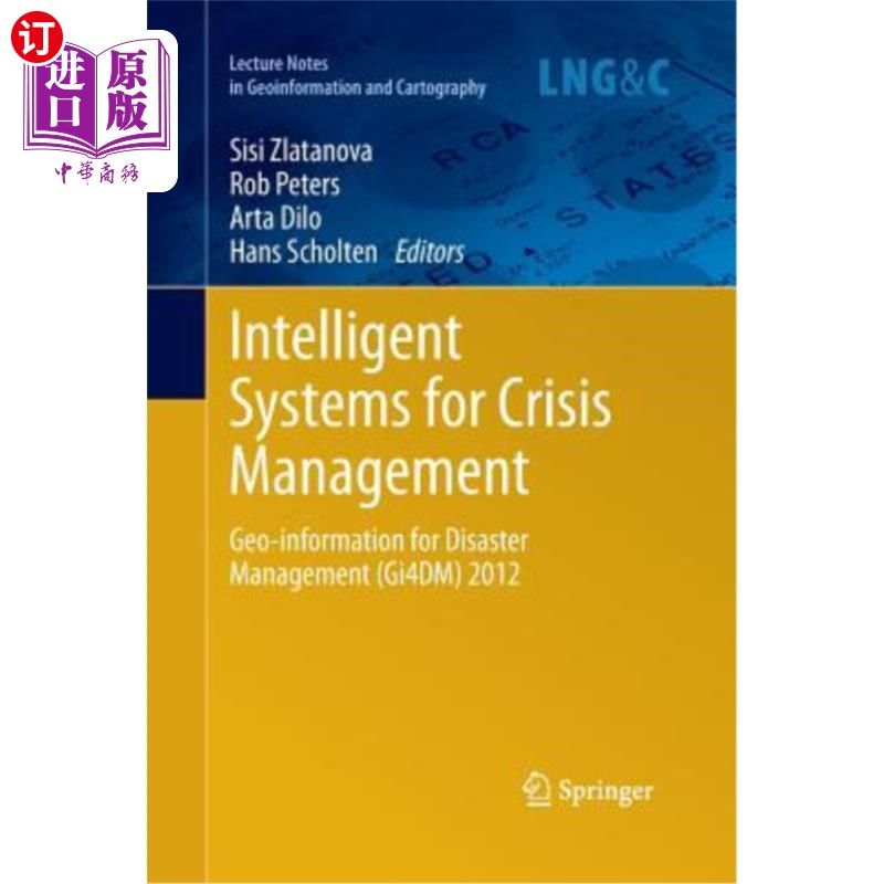 海外直订Intelligent Systems for Crisis Management: Geo-Information for Disaster Manageme 危机管理智能系统：灾害管理