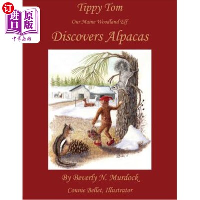 海外直订Tippy Tom Our Maine Woodland Elf Discovers Alpacas 蒂皮·汤姆我们缅因州的森林精灵发现了羊驼