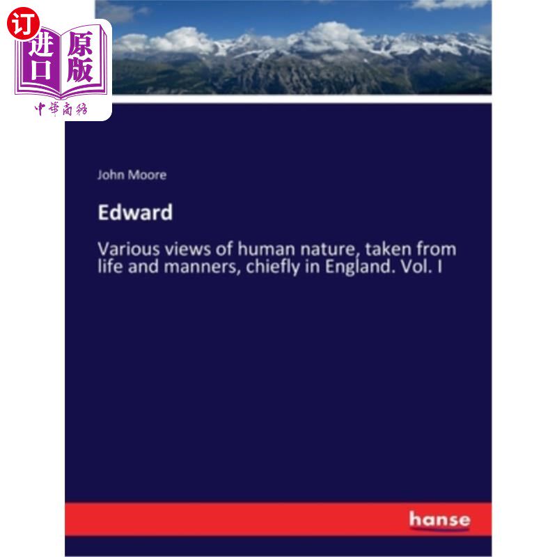 海外直订Edward: Various views of human nature, taken from life and manners, chiefly in E 爱德华:对人性的各种看法，