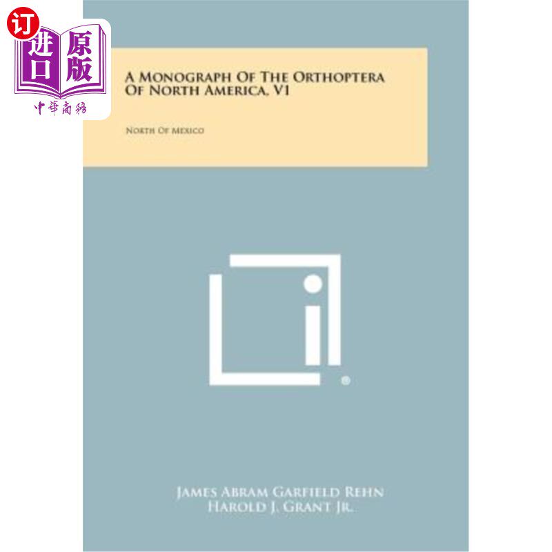 海外直订A Monograph of the Orthoptera of North America, V1: North of Mexico 美国北部直翅目的记述,V1:墨西哥北部