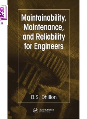 海外直订Maintainability, Maintenance, and Reliability for Engineers 工程师的可维护性、维护性和可靠性