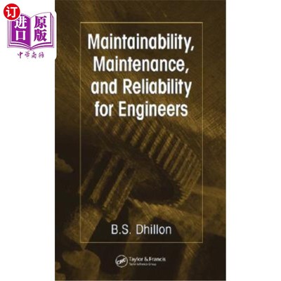 海外直订Maintainability, Maintenance, and Reliability for Engineers 工程师的可维护性、维护性和可靠性