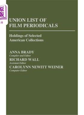 海外直订Union List of Film Periodicals: Holdings of Selected American Collections 电影期刊联盟名录：精选美国藏品