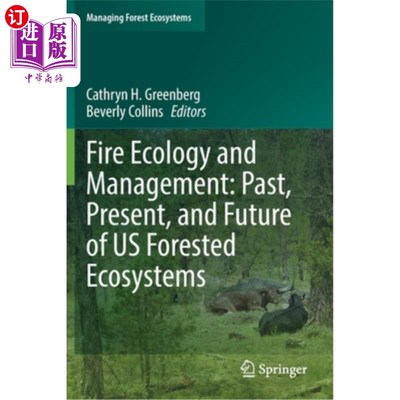 海外直订Fire Ecology and Management: Past, Present, and Future of Us Forested Ecosystems 火灾生态学与管理:森林生态