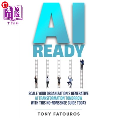 海外直订AI Ready: Scale Your Organization's Generative AI Transformation Tomorrow With T AI准备好了：今天用这个严肃