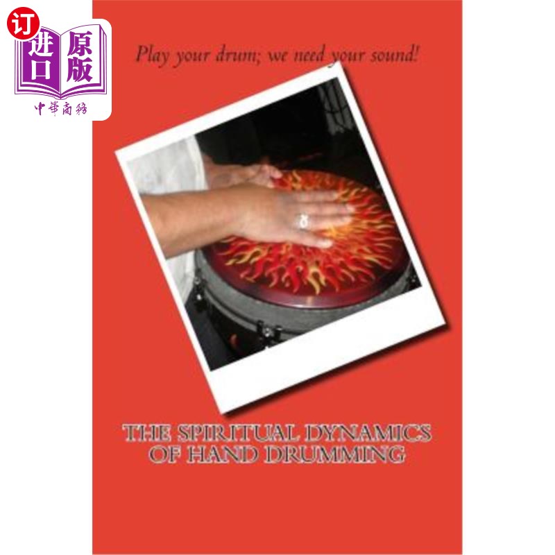 海外直订The Spiritual Dynamics of Hand Drumming 手鼓的精神动力