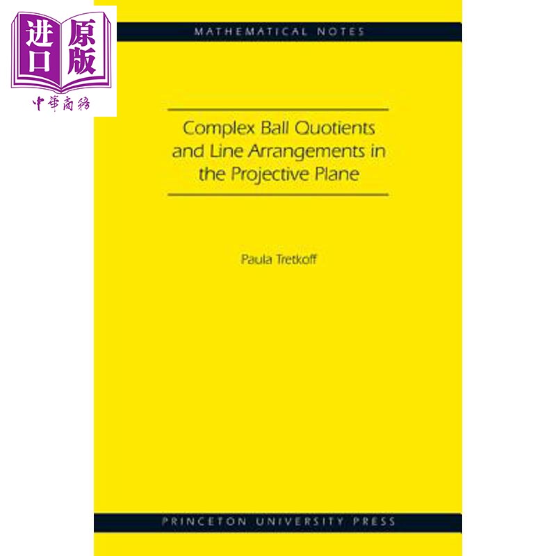 预售 复球商流形与投影平面线置 Complex Ball Quotients and Line Arrangements in the Projective Plane【中商原版】