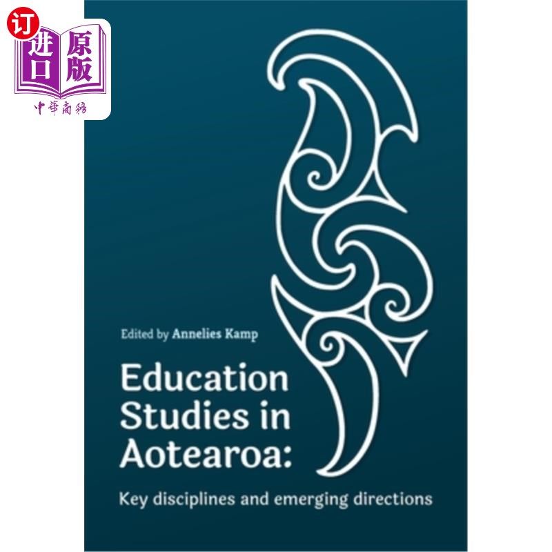 海外直订Education Studies in Aotearoa New Zealand: Key disciplines and emerging directio 新西兰Aotearo
