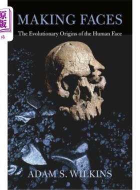 海外直订Making Faces: The Evolutionary Origins of the Human Face 人脸制作:人脸的进化起源