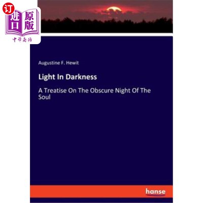 海外直订Light In Darkness: A Treatise On The Obscure Night Of The Soul 黑暗中的光明