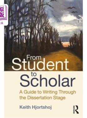 海外直订From Student to Scholar: A Guide to Writing Through the Dissertation Stage 从学生到学者：论文写作指导