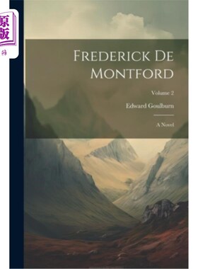 海外直订Frederick de Montford: A Novel; Volume 2 弗雷德里克·德·蒙特福德：一部小说；卷2