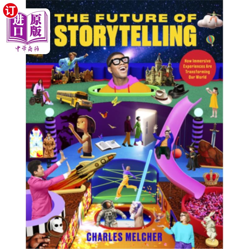 海外直订The Future of Storytelling: How Immersive Experiences Are Transforming Our World 讲故事的未来：沉浸式体验如