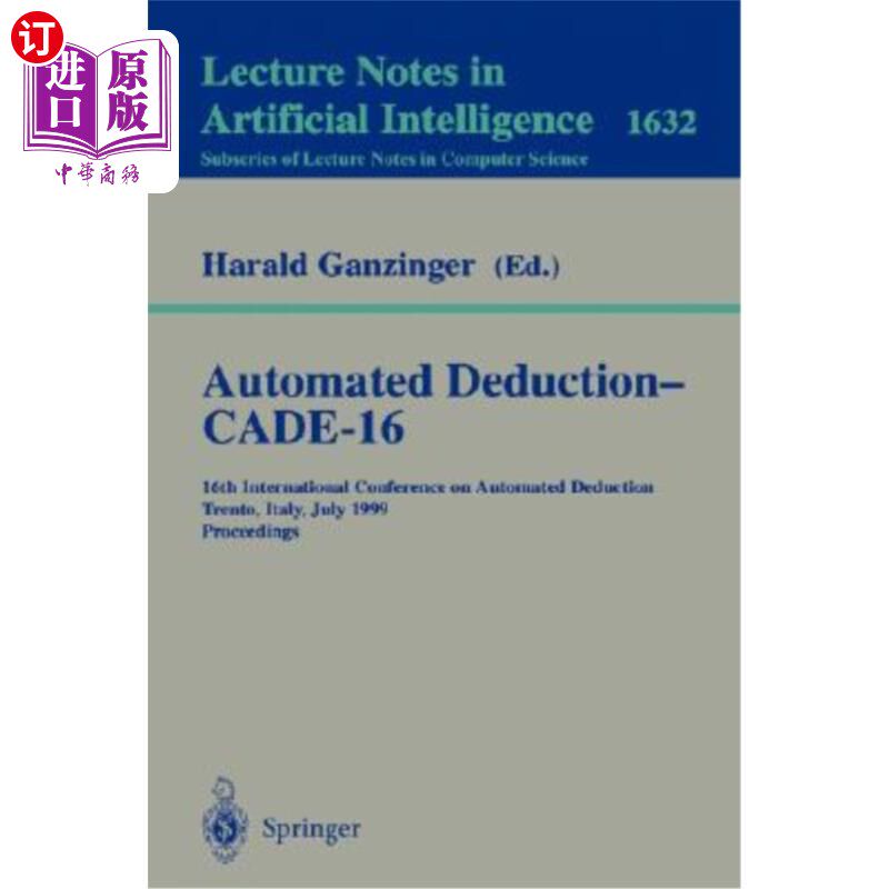 海外直订Automated Deduction - Cade-16: 16th International Conference on Automated Deduct 自动扣除- Cade-16:第