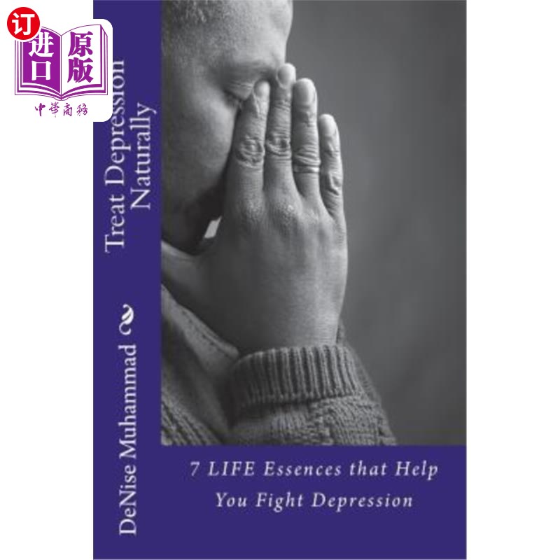 海外直订医药图书Treat Depression Naturally: 7 LIFE Essences to Help You Fight Depression 自然治疗抑郁症：7种生活精