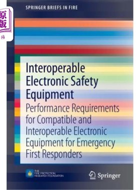 海外直订Interoperable Electronic Safety Equipment: Performance Requirements for Compatib 可互操作电子安全设备：应急