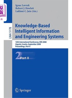 海外直订Knowledge-Based Intelligent Information and Engineering Systems: 12th Internatio 基于知识的智能信息和工程系