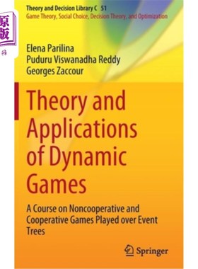 海外直订Theory and Applications of Dynamic Games: A Course on Noncooperative and Coopera 动态博弈理论与应用:事件树