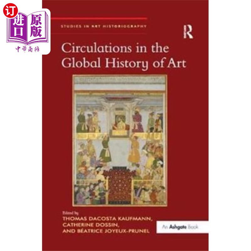 海外直订Circulations in the Global History of Art 全球艺术史上的流通
