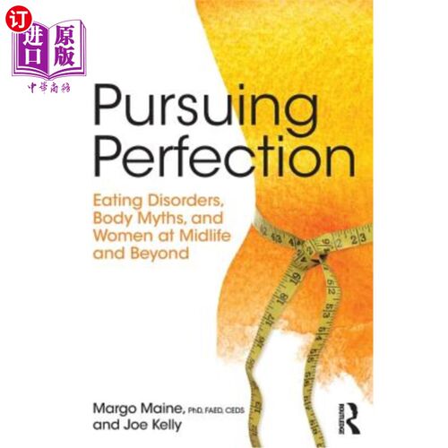 海外直订医药图书Pursuing Perfection: Eating Disorders, Body Myths and Women at Midlife and Beyon 饮食失调，身体神话